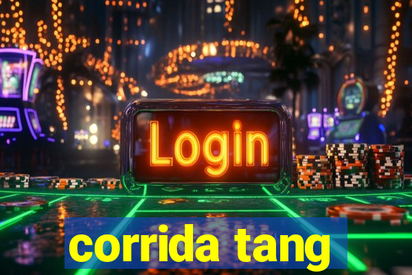 corrida tang