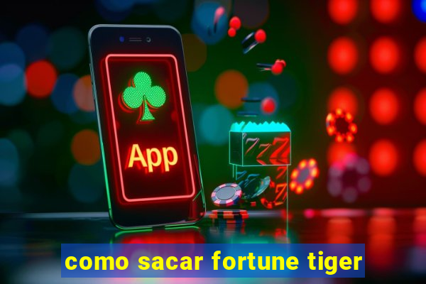 como sacar fortune tiger