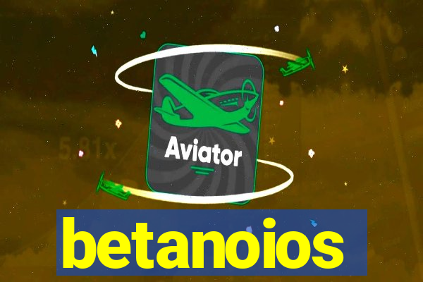 betanoios