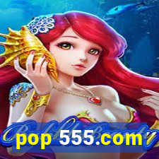 pop 555.com