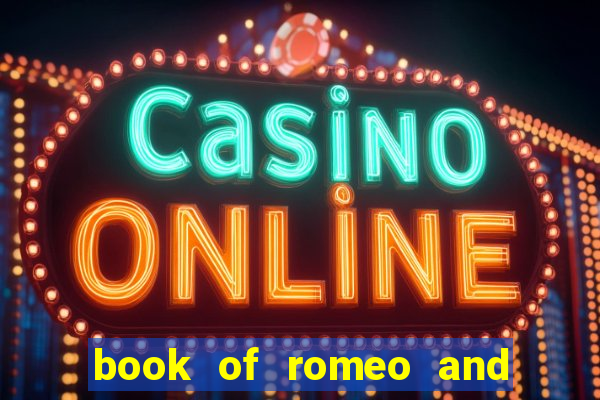 book of romeo and julia slot