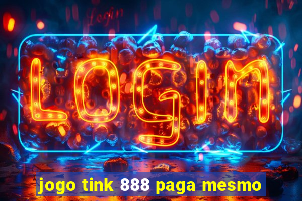 jogo tink 888 paga mesmo