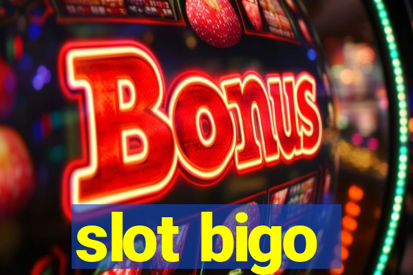 slot bigo