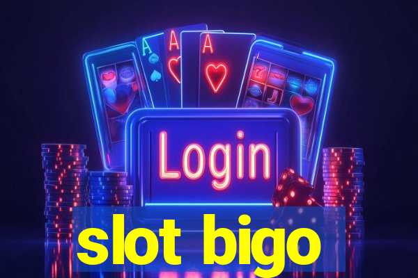 slot bigo