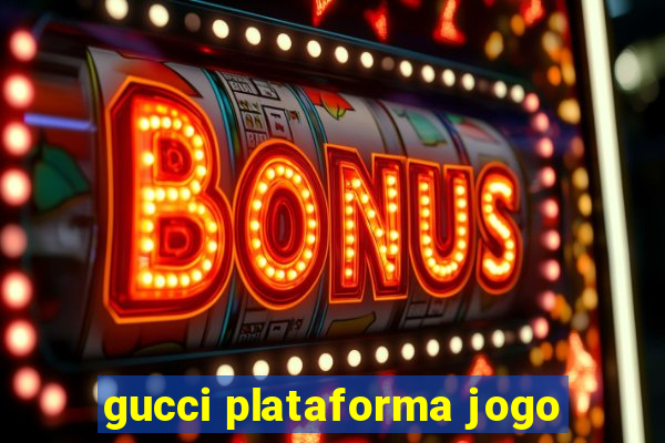 gucci plataforma jogo