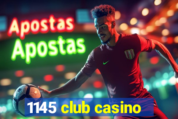 1145 club casino