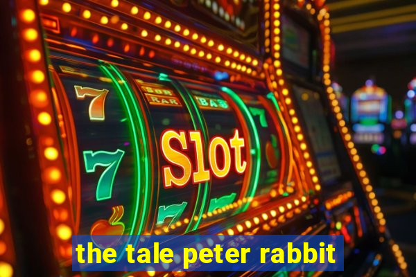 the tale peter rabbit