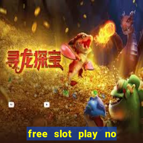 free slot play no deposit with bonus