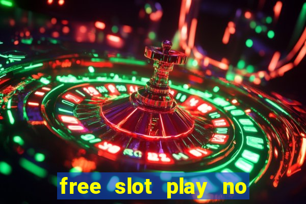 free slot play no deposit with bonus