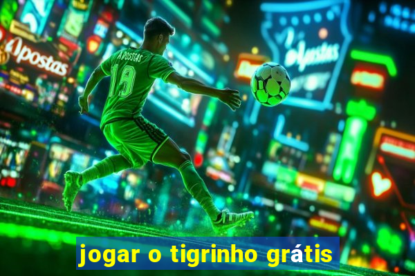 jogar o tigrinho grátis