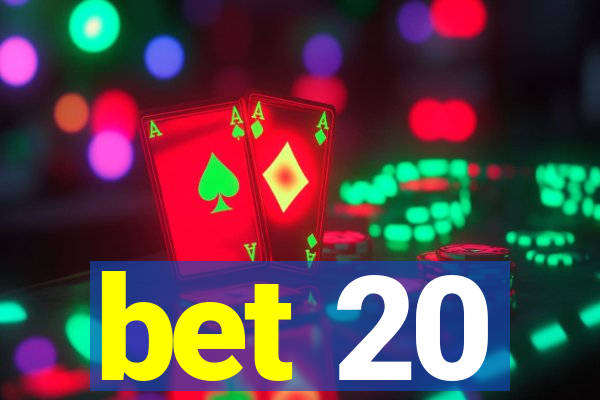 bet 20