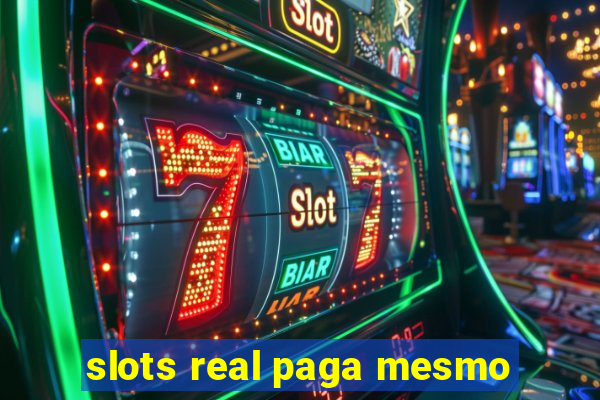 slots real paga mesmo