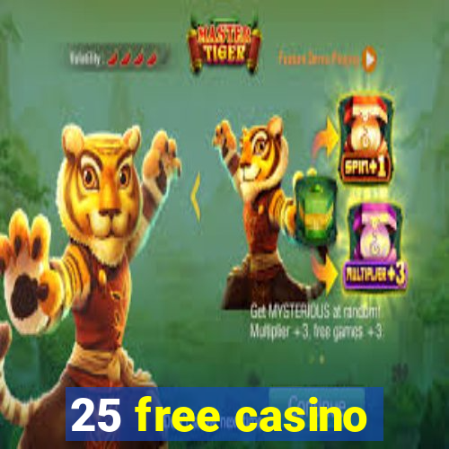 25 free casino