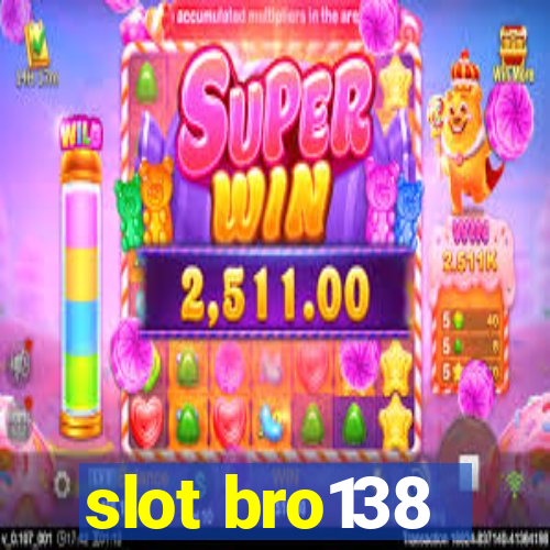 slot bro138