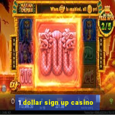 1 dollar sign up casino