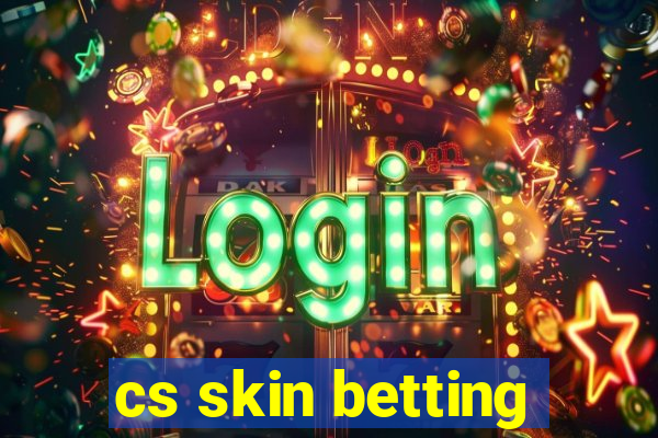 cs skin betting