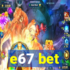 e67 bet