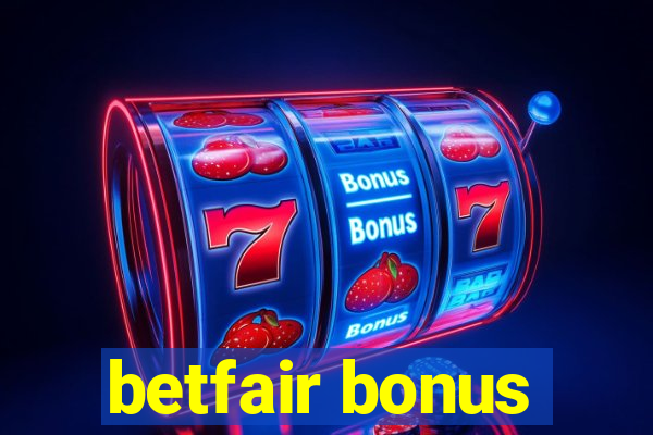 betfair bonus