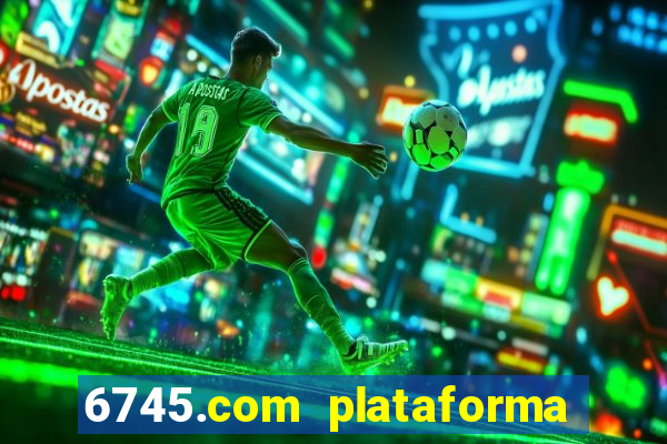 6745.com plataforma de jogos