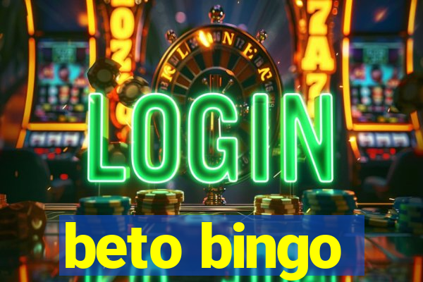 beto bingo