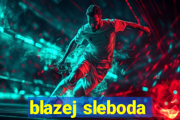 blazej sleboda