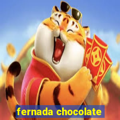 fernada chocolate