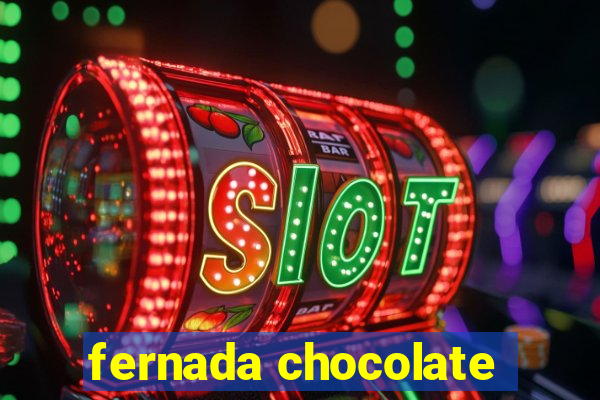 fernada chocolate