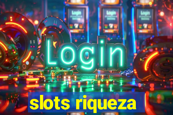 slots riqueza