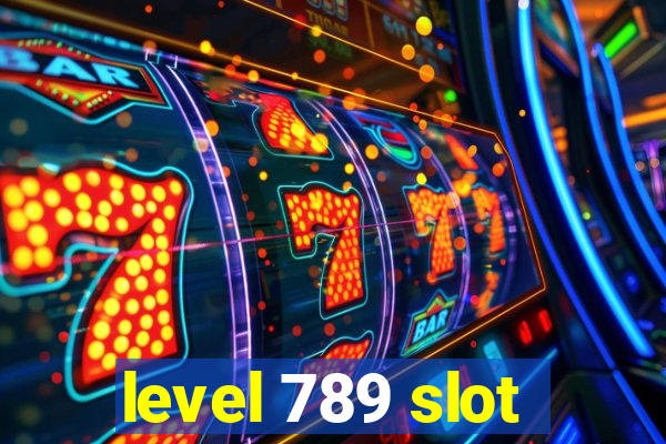 level 789 slot