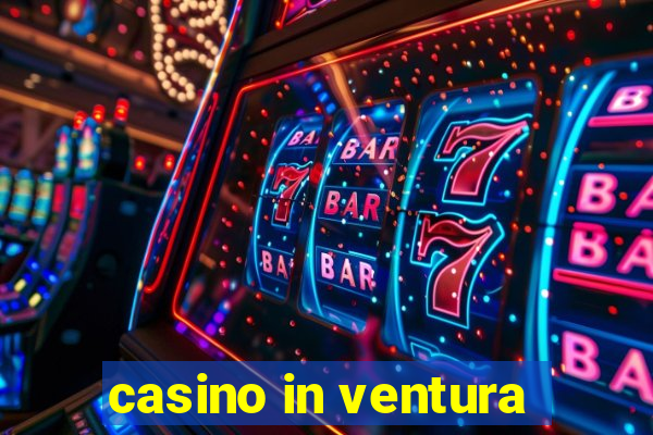 casino in ventura