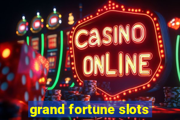 grand fortune slots