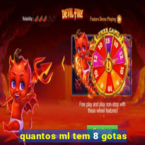 quantos ml tem 8 gotas