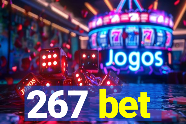 267 bet