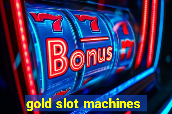 gold slot machines