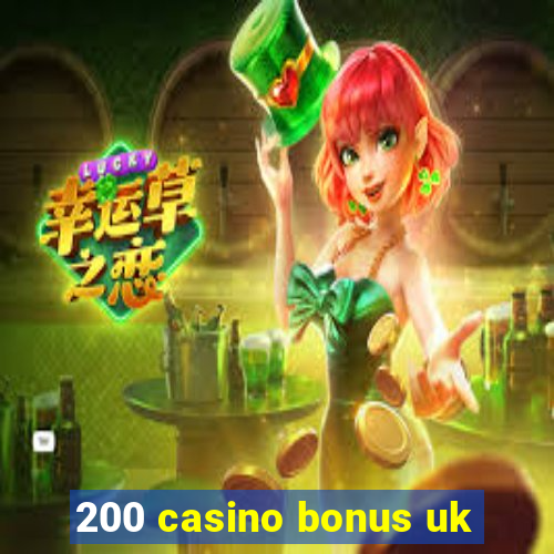 200 casino bonus uk