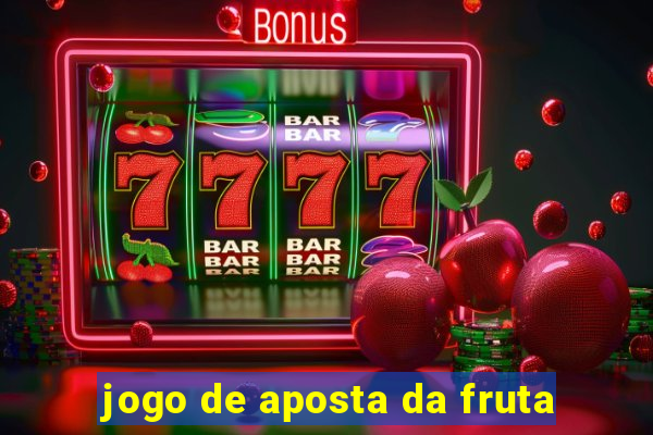 jogo de aposta da fruta