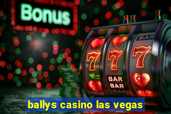 ballys casino las vegas