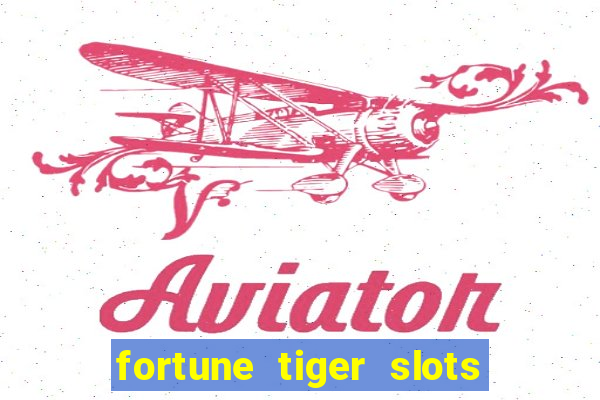 fortune tiger slots paga de verdade