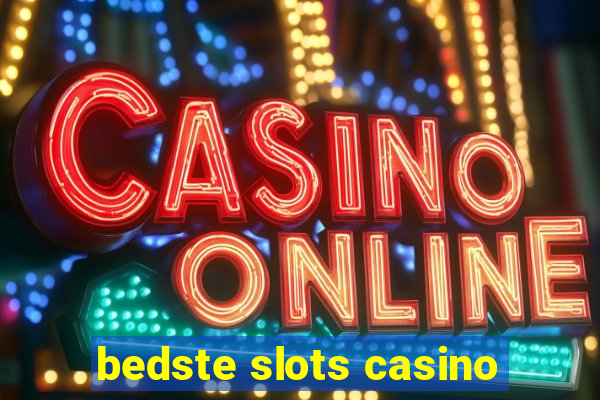 bedste slots casino