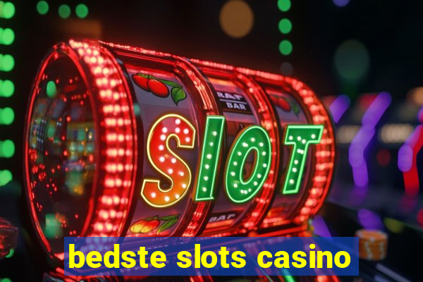 bedste slots casino