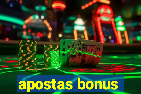 apostas bonus