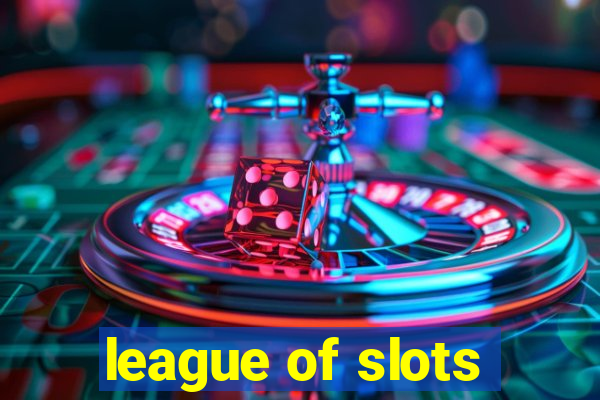 league of slots