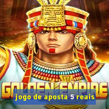 jogo de aposta 5 reais