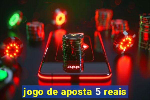 jogo de aposta 5 reais