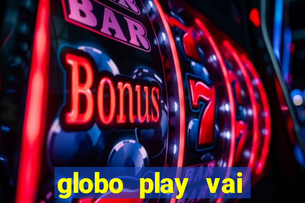 globo play vai passar o jogo do brasil