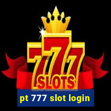 pt 777 slot login