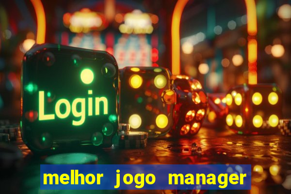 melhor jogo manager de futebol