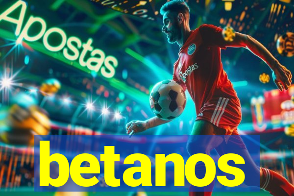 betanos