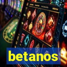 betanos