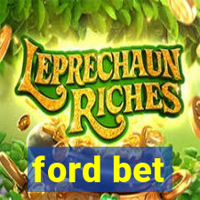 ford bet